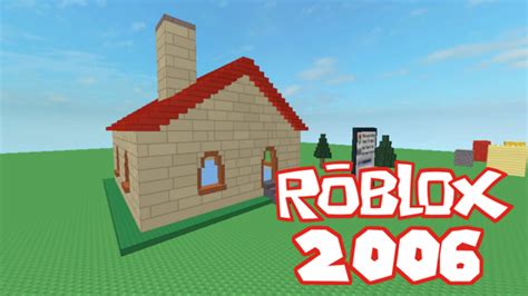 Rediscovering 2006 Roblox: The Birth of a Gaming Revolution