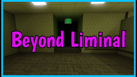 Beyond Liminal Roblox: Secret Hidden Worlds