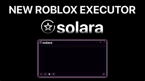Solara Roblox Executor: Unveiling the Ultimate Scripting Tool